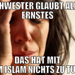 schwester glaubt allen ernstes das hat mit dem isl