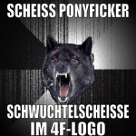 scheiss ponyficker schwuchtelscheisse im 4f-logo