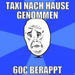 Taxi nach hause genommen 60€ berappt