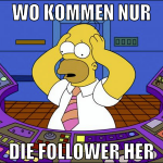 wo kommen nur die follower her