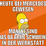 HEUTE BEI MERCEDES GEWESEN MAN(N) SIND DAS DA ARME
