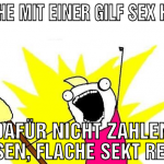 Gleiche mit einer gilf sex haben Dafür nicht zahle