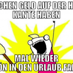 bisschen geld auf der hohen kante haben mal wieder