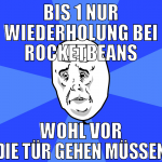 bis 1 nur wiederholung bei rocketbeans wohl vor di