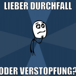 lieber durchfall oder verstopfung?