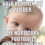 bald kommen sie wieder die hardcore football super