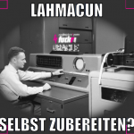 lahmacun selbst zubereiten?