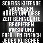 Scheiß kiffende Nachbarn  Hören um diese Zeit behi