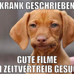 Krank geschrieben gute filme zum zeitvertreib gesu