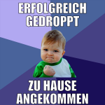 Erfolgreich gedroppt zu Hause angekommen