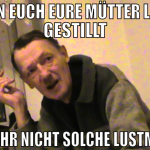 Hätten euch eure Mütter länger gestillt Wärt ihr n