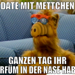 date mit mettchen ganzen tag ihr parfüm in der nas
