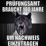 Prüfungsamt braucht 100 jahre um nachweis einzutra