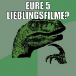 eure 5 lieblingsfilme?