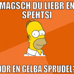 magsch du liebr en spehtsi odr en gelba sprudel?