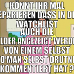 könnt ihr mal reparieren dass in der watchlist auc