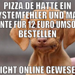 Pizza.de hatte ein Systemfehler und man konnte für