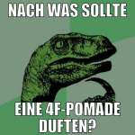 nach was sollte eine 4f-pomade duften?
