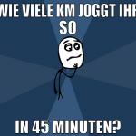 wie viele km joggt ihr so in 45 Minuten?