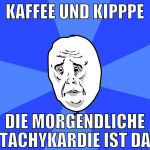 kaffee und kipppe die morgendliche tachykardie ist