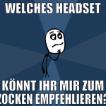 welches headset könnt ihr mir zum zocken empfehlie