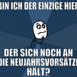 bin ich der einzige hier der sich noch an die neuj