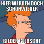 hier werden doch schonwieder bilder gelöscht