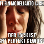 heute ein modellauto lackiert der lack ist nicht p
