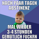 nach paar tagen abstinenz  mal wieder 3-4 stunden 