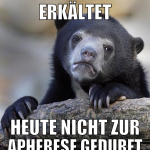 Erkältet heute nicht zur Apherese gedurft