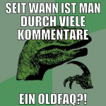 seit wann ist man durch viele kommentare ein oldfa