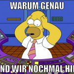 warum genau sind wir nochmal hier