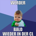 WERDER bald wieder in der cl