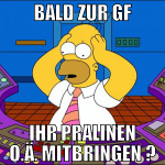 bald zur gf ihr pralinen o.ä. mitbringen ?