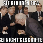 SIE GLAUBEN FIFA  SEI NICHT GESCRIPTET
