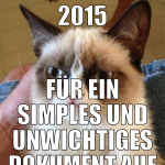 2015 für ein simples und unwichtiges dokument auf 