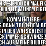 könnt ihr es endlich mal fixen dass wenn ich unter