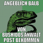 Angeblich balb von bushidos anwalt post bekommen