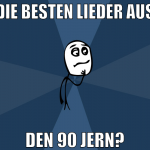 die besten lieder aus den 90 jern?
