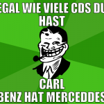 egal wie viele cds du hast carl benz hat merceddes
