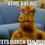 atme auf wc stets durch den mund