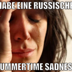 habe eine russische  summertime sadness