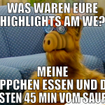 was waren eure highlights am WE? meine Rippchen es
