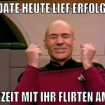 mein date heute lief erfolgreich ganze zeit mit ih