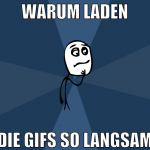 warum laden die gifs so langsam