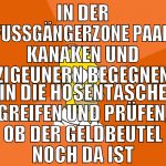 in der fußgängerzone paar kanaken und zigeunern be
