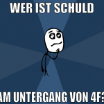 wer ist schuld am untergang von 4f?