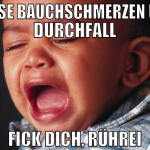 Miese Bauchschmerzen und durchfall Fick dich, Rühr