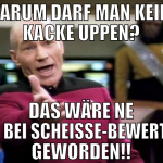 warum darf man keine kacke uppen? das wäre ne 9,5 