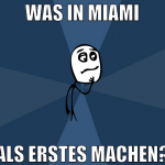 was in miami als erstes machen?